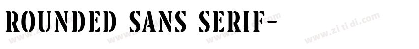 Rounded Sans serif字体转换 Rounded Sans serif字体转换